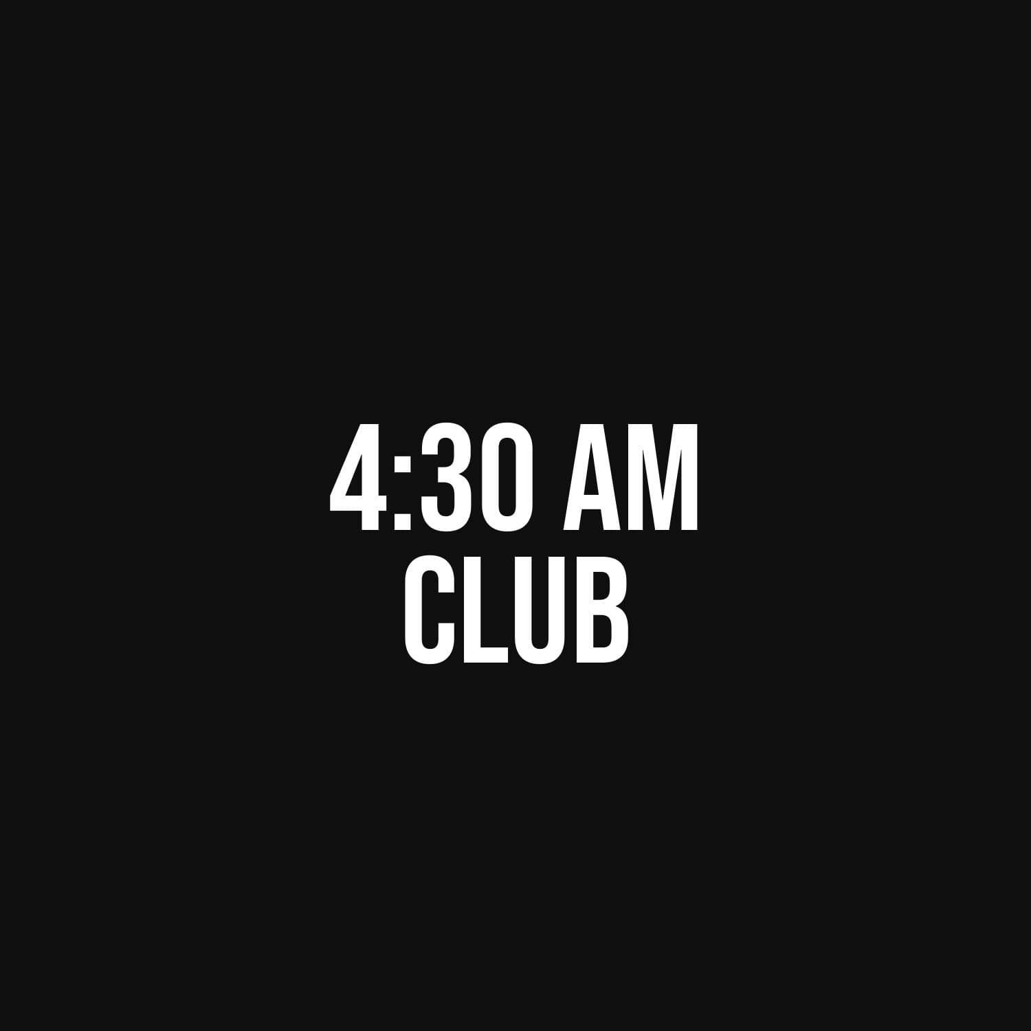 4:30 AM Club — flat