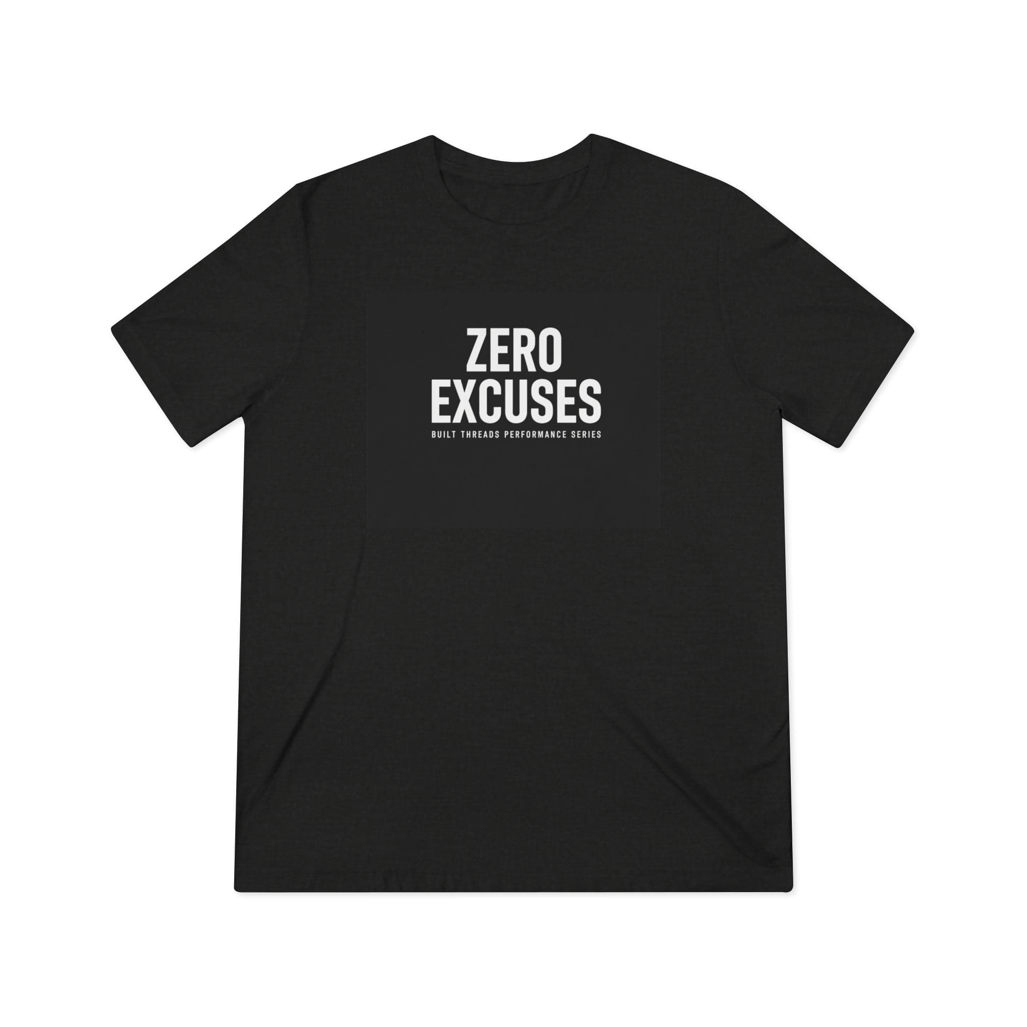 Zero Excuses — Performance Tri-Blend Tee — flat